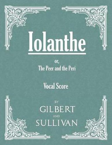 Cover image for Vocal Score of Iolanthe - Or, the Peer and the Peri