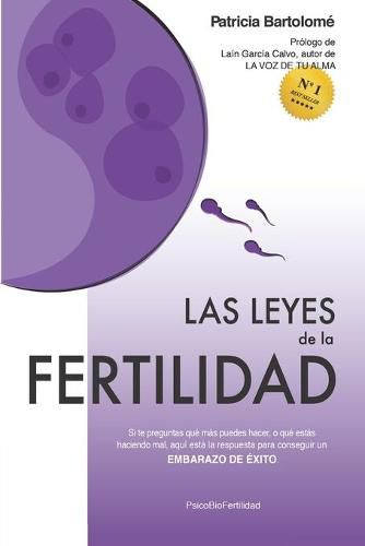 Cover image for Las leyes de la fertilidad: Si te preguntas que mas puedes hacer, o que estas haciendo mal, aqui esta la respuesta para conseguir un EMBARAZO DE EXITO.