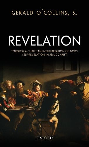 Revelation: Towards a Christian Interpretation of God's Self-Revelation in Jesus Christ