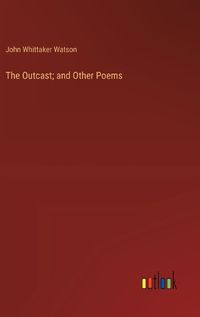 Cover image for The Outcast; and Other Poems