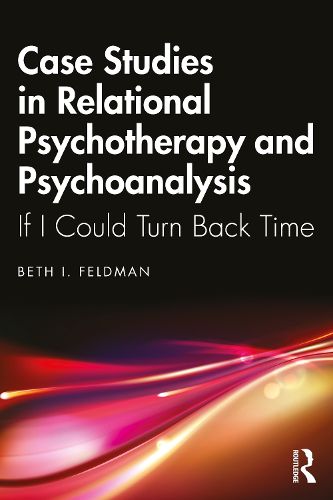 Cover image for Case Studies in Relational Psychotherapy and Psychoanalysis