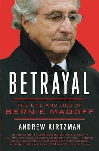 Cover image for Betrayal: The Life and Lies of Bernie Madoff