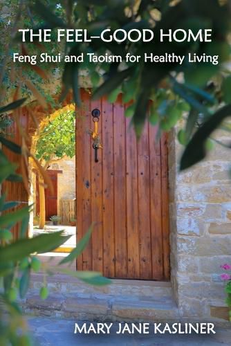 Cover image for The Feel-Good Home, Feng Shui and Taoism for Healthy Living