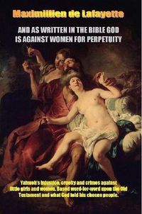 Cover image for And as Written in the Bible God is Against Women for Perpetuity