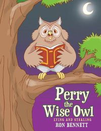 Cover image for Perry the Wise Owl: Lying and Stealing