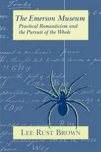 Cover image for The Emerson Museum: Practical Romanticism and the Pursuit of the Whole