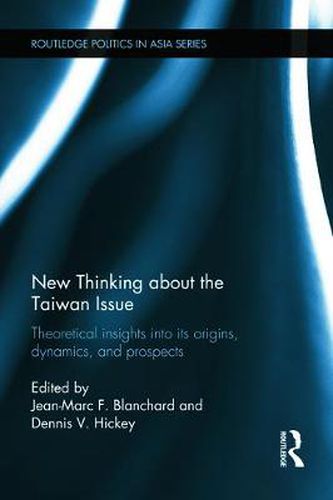 Cover image for New Thinking about the Taiwan Issue: Theoretical insights into its origins, dynamics, and prospects