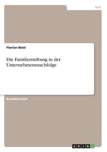 Cover image for Die Familienstiftung in der Unternehmensnachfolge