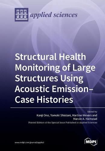 Cover image for Structural Health Monitoring of Large Structures Using Acoustic Emission-Case Histories