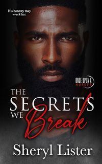 Cover image for The Secrets We Break