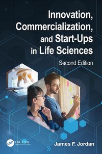 Cover image for Innovation, Commercialization, and Start-Ups in Life Sciences