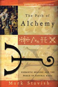 Cover image for Path of Alchemy: Energetic Healing and the World of Natural Alchemy