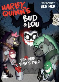 Cover image for Harley Quinn's Bud and Lou: Trouble Times Two