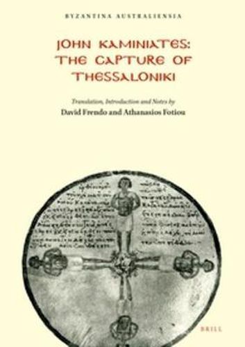 Cover image for John Kaminiates - The Capture of Thessaloniki: Translation, introduction and notes