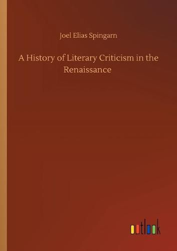Cover image for A History of Literary Criticism in the Renaissance