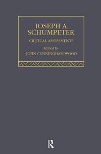 Cover image for Joseph A. Schumpeter: Critical Assessments