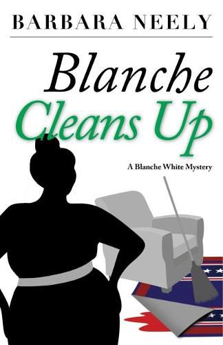 Cover image for Blanche Cleans Up: A Blanche White Mystery