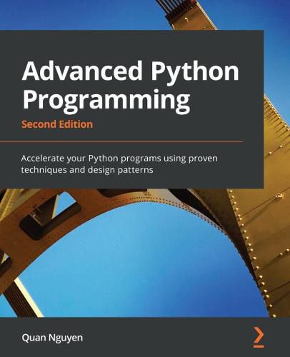 Cover image for Advanced Python Programming: Accelerate your Python programs using proven techniques and design patterns