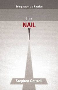 Cover image for The Nail: Being Part Of The Passion