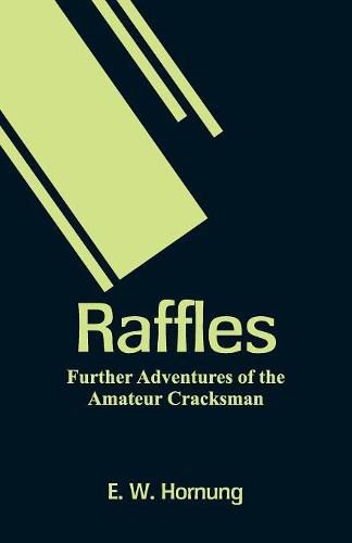 Cover image for Raffles: Further Adventures of the Amateur Cracksman