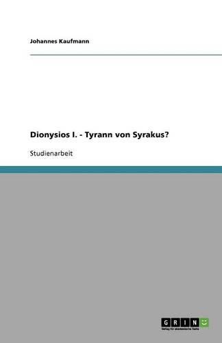 Cover image for Dionysios I. - Tyrann von Syrakus?