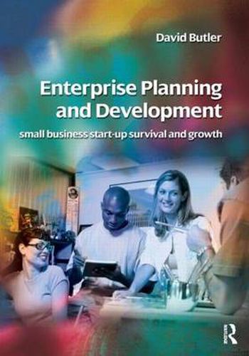 Cover image for Enterprise Planning and Development: Small Business Start-up, Survival and Development