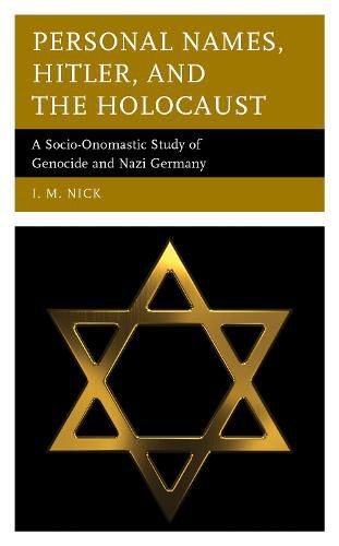 Cover image for Personal Names, Hitler, and the Holocaust: A Socio-Onomastic Study of Genocide and Nazi Germany