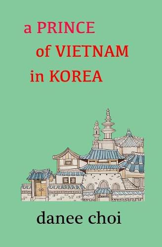 Cover image for A Prince of Vietnam in Korea