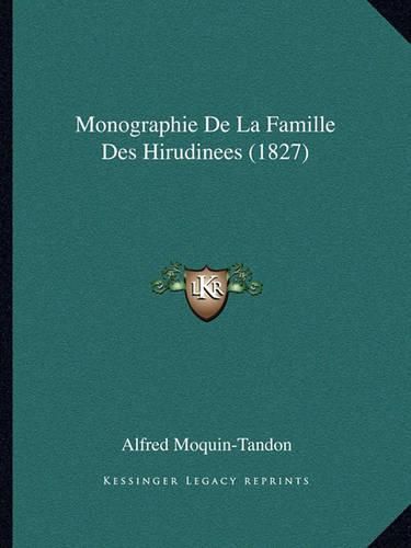 Cover image for Monographie de La Famille Des Hirudinees (1827)