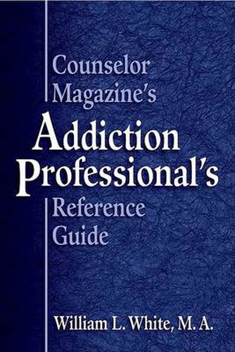 Counselor Magazine's Addiction Professional Reference Guide