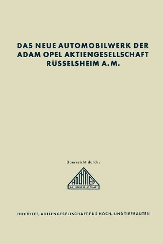 Cover image for Das neue Automobilwerk der Adam Opel Aktiengesellschaft Ruesselsheim A. M.