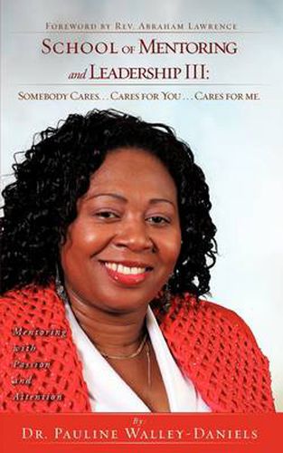 Cover image for School of Mentoring and Leadership III: Somebody Cares. . . Cares for You . . .