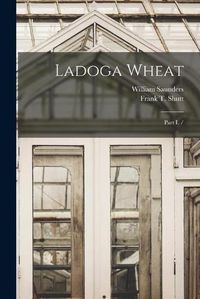 Cover image for Ladoga Wheat: Part I. / [microform]