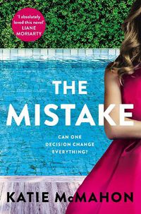 Cover image for The Mistake: Perfect for fans of T.M. Logan and Liane Moriarty