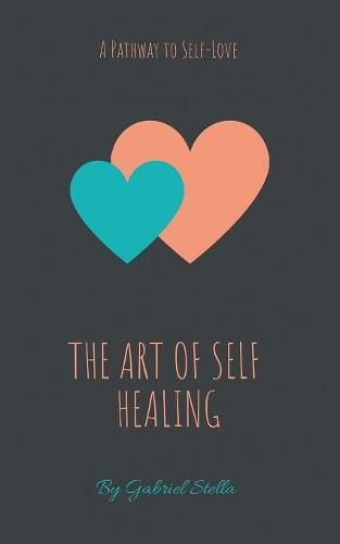 Cover image for The Art of Self-Healing: A Pathway to Self-Love