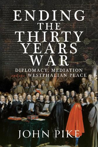 Cover image for Ending the Thirty Years War