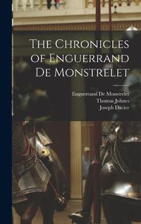 Cover image for The Chronicles of Enguerrand De Monstrelet