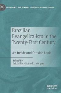 Cover image for Brazilian Evangelicalism in the Twenty-First Century: An Inside and Outside Look