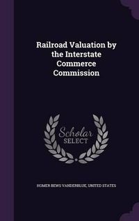 Cover image for Railroad Valuation by the Interstate Commerce Commission