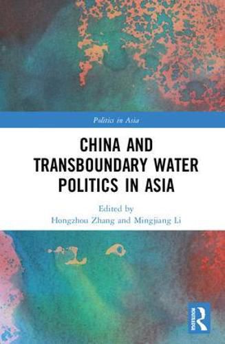 Cover image for China and Transboundary Water Politics in Asia