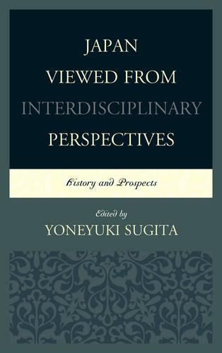 Japan Viewed from Interdisciplinary Perspectives: History and Prospects