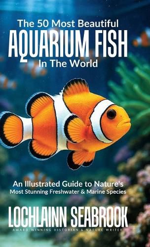 Cover image for The 50 Most Beautiful Aquarium Fish in the World