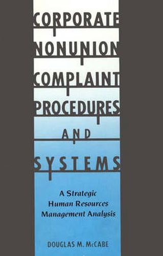 Cover image for Corporate Nonunion Complaint Procedures and Systems: A Strategic Human Resources Management Analysis