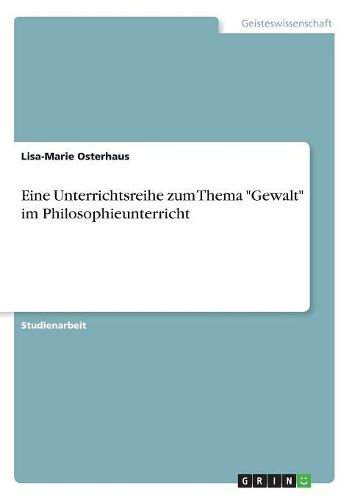 Cover image for Eine Unterrichtsreihe zum Thema "Gewalt" im Philosophieunterricht