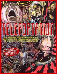 Cover image for Teleportation: The Dream of Instant Translocation Moves from Hollywood Entertainment to Offocial U.S. Air Force Laboratories