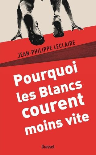 Cover image for Pourquoi les Blancs courent moins vite