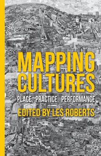 Cover image for Mapping Cultures: Place, Practice, Performance