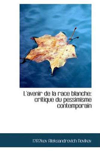 Cover image for L'Avenir de la Race Blanche: Critique du Pessimisme Contemporain