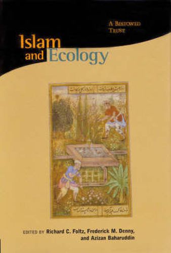 Cover image for Islam and Ecology: A Bestowed Trust
