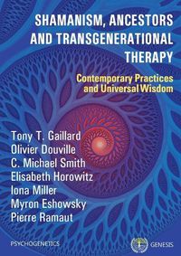 Cover image for Shamanism, Ancestors and Transgenerational Therapy: Contemporary Practices and Universal Wisdom